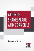 Ariosto, Shakespeare And Corneille
