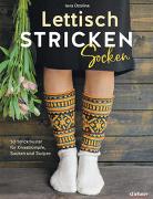 Lettisch stricken: Socken. 50 Strickmuster für Kniestrümpfe, Socken und Stulpen
