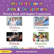 My First Spanish Jobs and Occupations Picture Book with English Translations: Bilingual Early Learning & Easy Teaching Spanish Books for Kids