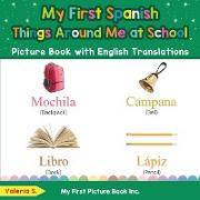 My First Spanish Things Around Me at School Picture Book with English Translations: Bilingual Early Learning & Easy Teaching Spanish Books for Kids