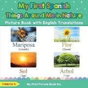 My First Spanish Things Around Me in Nature Picture Book with English Translations: Bilingual Early Learning & Easy Teaching Spanish Books for Kids