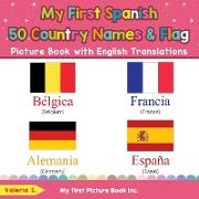 My First Spanish 50 Country Names & Flags Picture Book with English Translations: Bilingual Early Learning & Easy Teaching Spanish Books for Kids