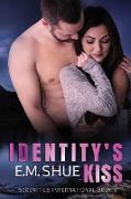 Identity's Kiss