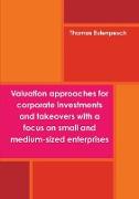 Valuation approaches for corporate investments and takeovers with a focus on small and medium-sized enterprises (SME)