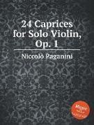 24 Caprices for Solo Violin, Op. 1