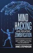 Mind Hacking and Escaping Zombification