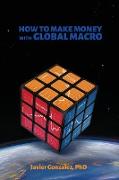 How to Make Money with Global Macro