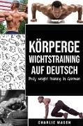 Körpergewichtstraining Auf Deutsch (bodyweight Krafttraining Anatomie bodyweight Skalen bodyweight training bodyweight übungen bodyweight Training) / Body weight training In German
