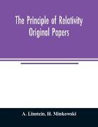 The principle of relativity, original papers