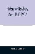History of Newbury, Mass. 1635-1902