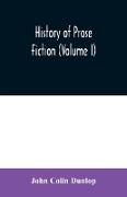 History of prose fiction (Volume I)