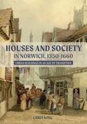 Houses and Society in Norwich, 1350-1660