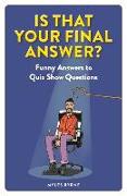 Is That Your Final Answer?