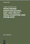 Münchener Ringvorlesung, EDV und Recht, Möglichkeiten und Probleme
