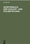 Wörterbuch der Schleif- und Poliertechnik