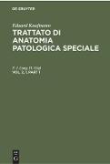 Eduard Kaufmann: Trattato di anatomia patologica speciale. Vol. 2, 1