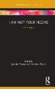 I Am Not Your Negro