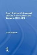 Court Politics, Culture and Literature in Scotland and England, 1500-1540