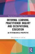 Informal Learning, Practitioner Inquiry and Occupational Education