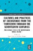 Cultures and Practices of Coexistence from the Thirteenth Through the Seventeenth Centuries