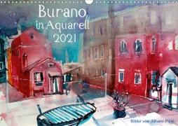 Burano in Aquarell 2021 (Wandkalender 2021 DIN A3 quer)