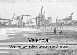 Valencia - Spanien zwischen gestern und heute (Wandkalender 2021 DIN A3 quer)