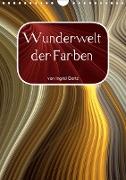 Wunderwelt der Farben (Wandkalender 2021 DIN A4 hoch)