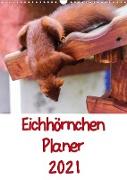 Eichhörnchen Planer 2021 (Wandkalender 2021 DIN A3 hoch)