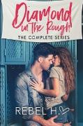 Diamond In The Rough: The Complete Series: (A High School Enemies To Lovers Bully Romance Standalone Box Set)