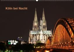 Köln bei Nacht (Wandkalender 2021 DIN A2 quer)