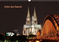 Köln bei Nacht (Wandkalender 2021 DIN A3 quer)