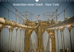 Ansichten einer Stadt: New York (Wandkalender 2021 DIN A3 quer)