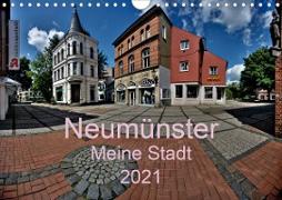 Neumünster - Meine Stadt (Wandkalender 2021 DIN A4 quer)