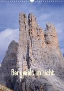 Bergwelt im Licht (Wandkalender 2021 DIN A3 hoch)