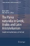 The Parva naturalia in Greek, Arabic and Latin Aristotelianism