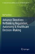 Advance Directives: Rethinking Regulation, Autonomy & Healthcare Decision-Making