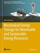 Mechanical Energy Storage for Renewable and Sustainable Energy Resources