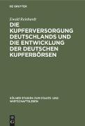 Die Kupferversorgung Deutschlands und die Entwicklung der deutschen Kupferbörsen