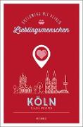 Köln. Unterwegs mit deinen Lieblingsmenschen
