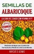 Semillas de Albaricoque - ¿La Cura del Cáncer con Vitamina B17?