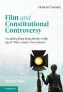 Film and Constitutional Controversy: Visualizing Hong Kong Identity in the Age of 'One Country, Two Systems'
