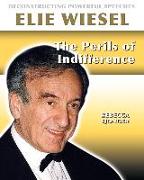 Elie Wiesel: The Perils of Indifference