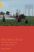 The Devil's Fruit: Farmworkers, Health, and Environmental Justice