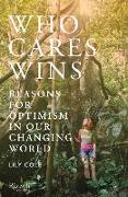 Who Cares Wins: Reasons for Optimism in a Changing World