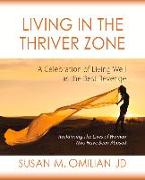 Living in the Thriver Zone: A Celebration of Living Well as the Best Revenge