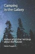 Camping in the Galaxy: Haibun and Other Writings about the Natural