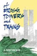 Of Frogs, Towers and Trains