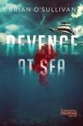 Revenge at Sea: (A Suspenseful, Twisting Thriller)