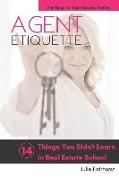 Agent Etiquette: 14 Things That You Didn't Learn In Real Estate School