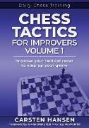 Chess Tactics for Improvers - Volume 1: Improve your tactical radar to step up your game